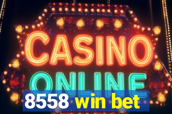 8558 win bet